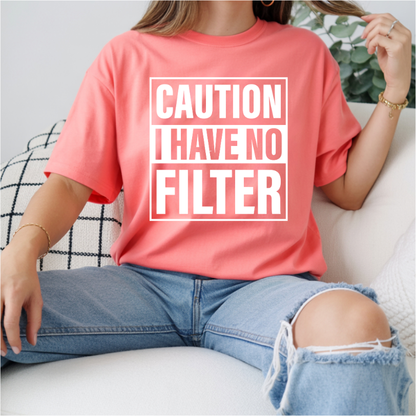 Caution I Have No FIlter Bold DTF Transfer