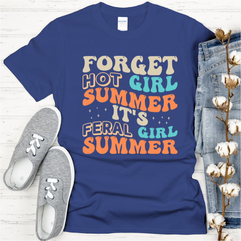 Forget Hot Girl Summer It's Feral Girl Summer DTF Transfer