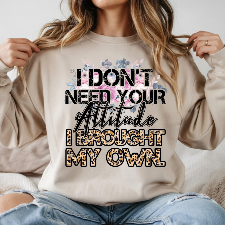 I Don't Need Your Attitude DTF Transfer