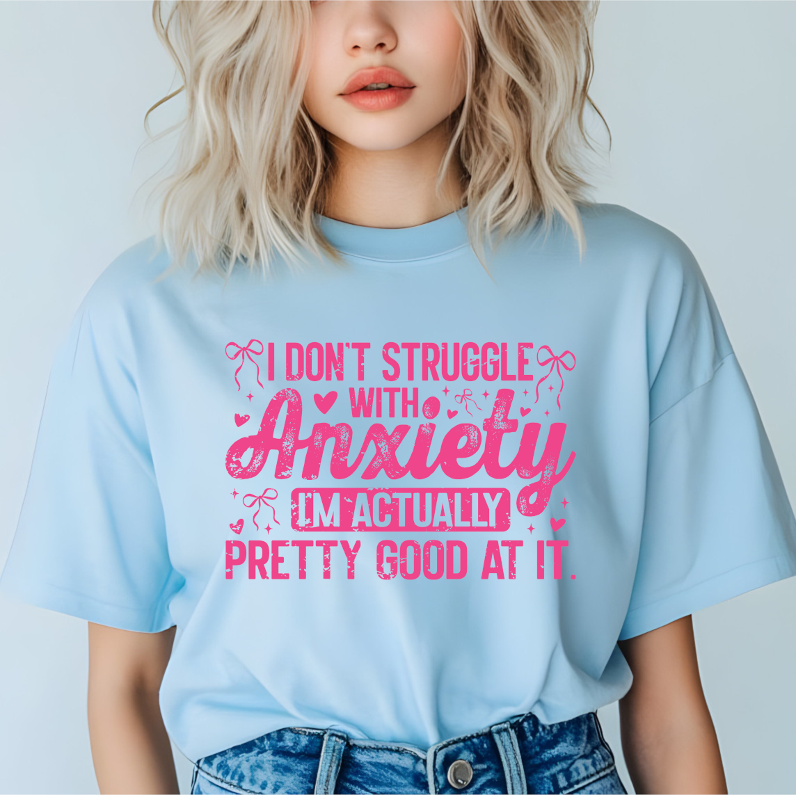 I Don't Struggle With Anxiety Pink DTF Transfer