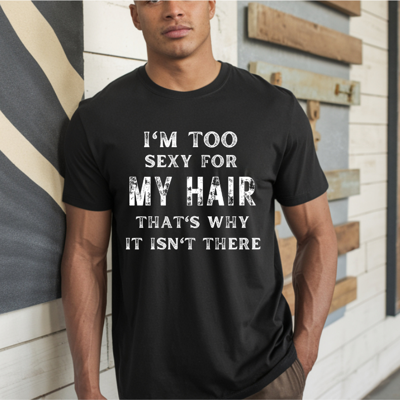 I'm To Sexy For My Hair DTF Transfer