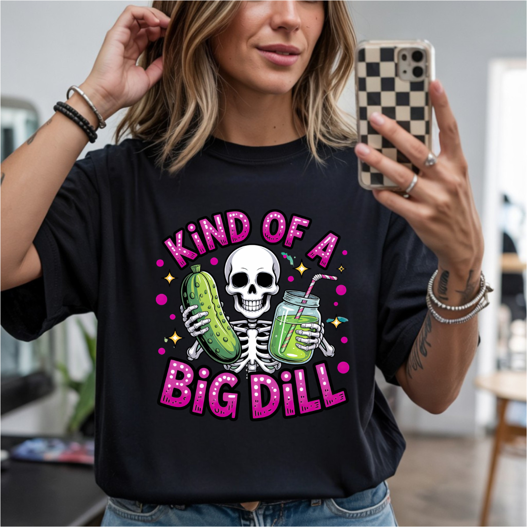 Kind Of A Big Dill Skelly DTF Transfer