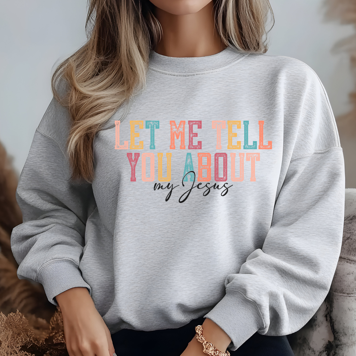 Let Me Tell You About My Jesus DTF Transfer