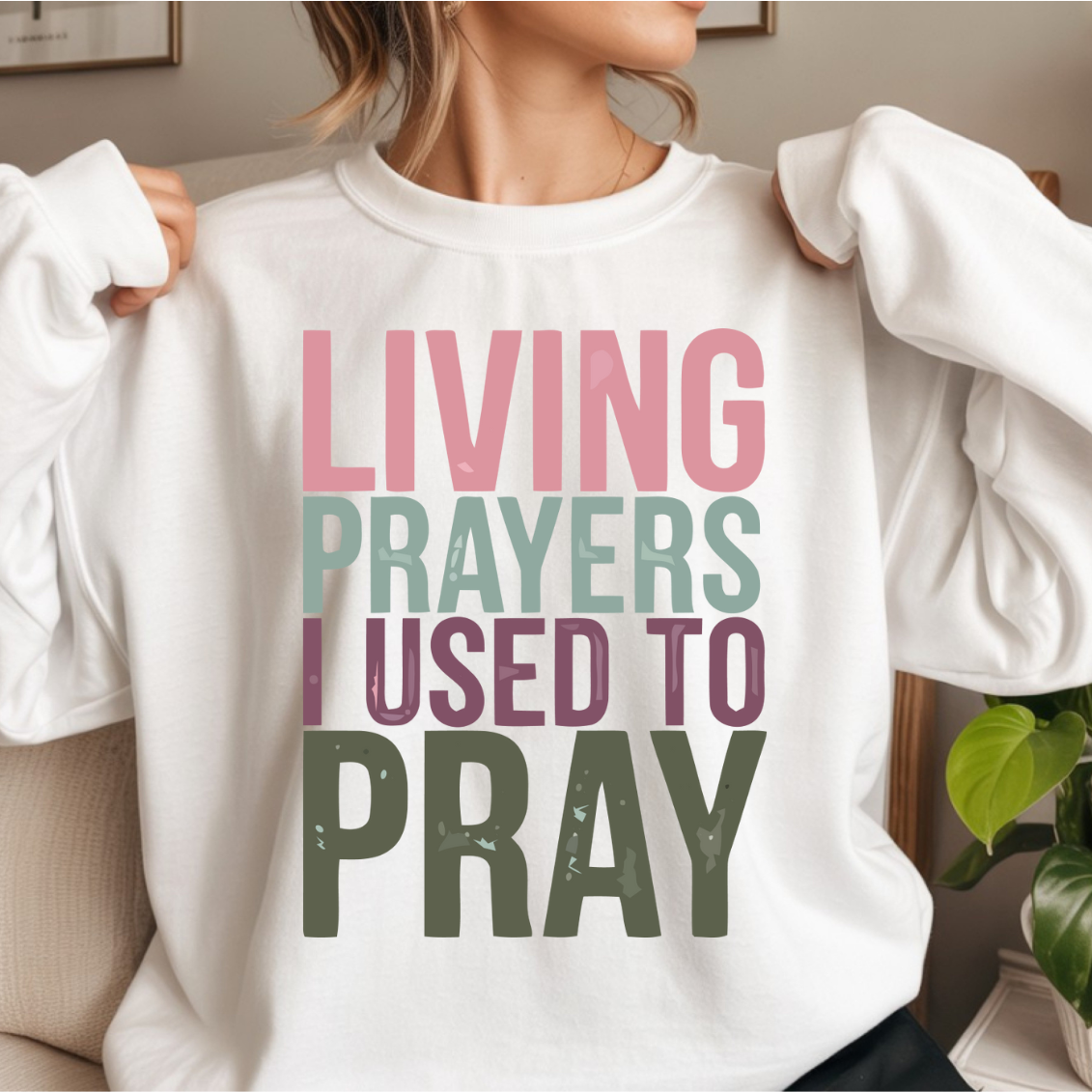 Living Prayers I Used To Pray DTF Transfer