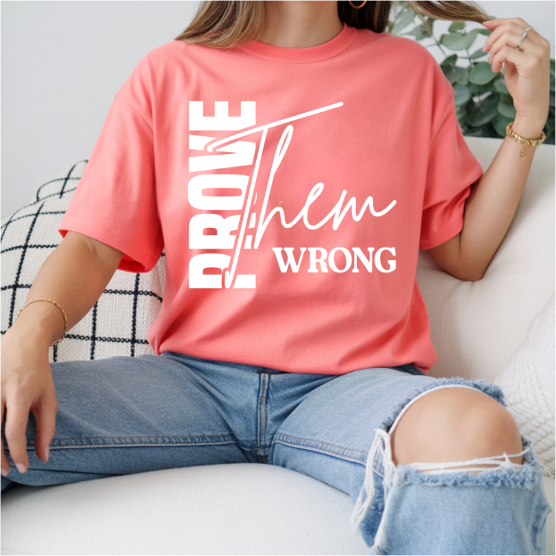 Prove Them Wrong DTF Transfer