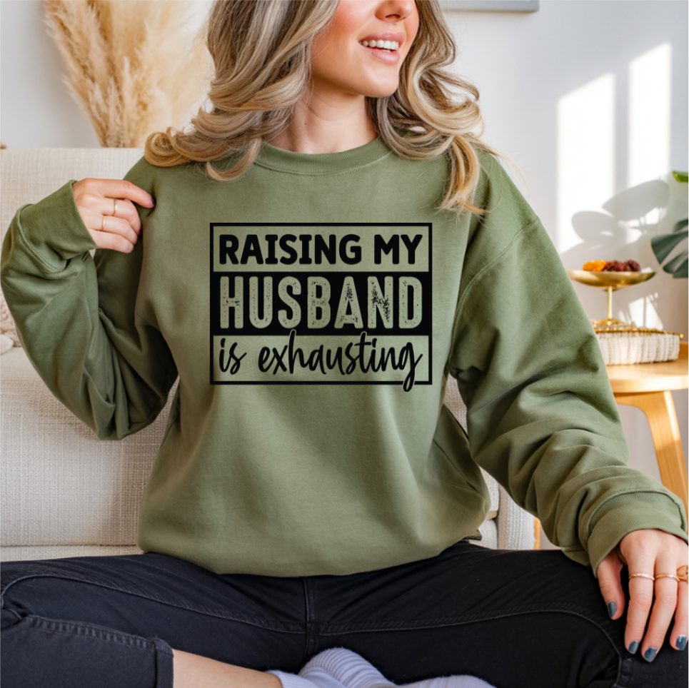 Raising My Husband Is Exhausting DTF Transfer