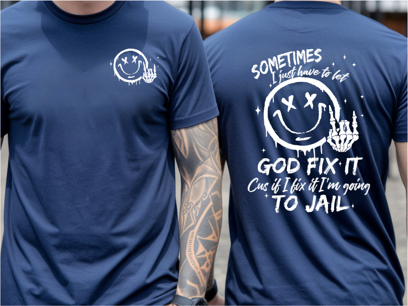 Sometimes I Just Have To Let God Fix It DTF Transfer