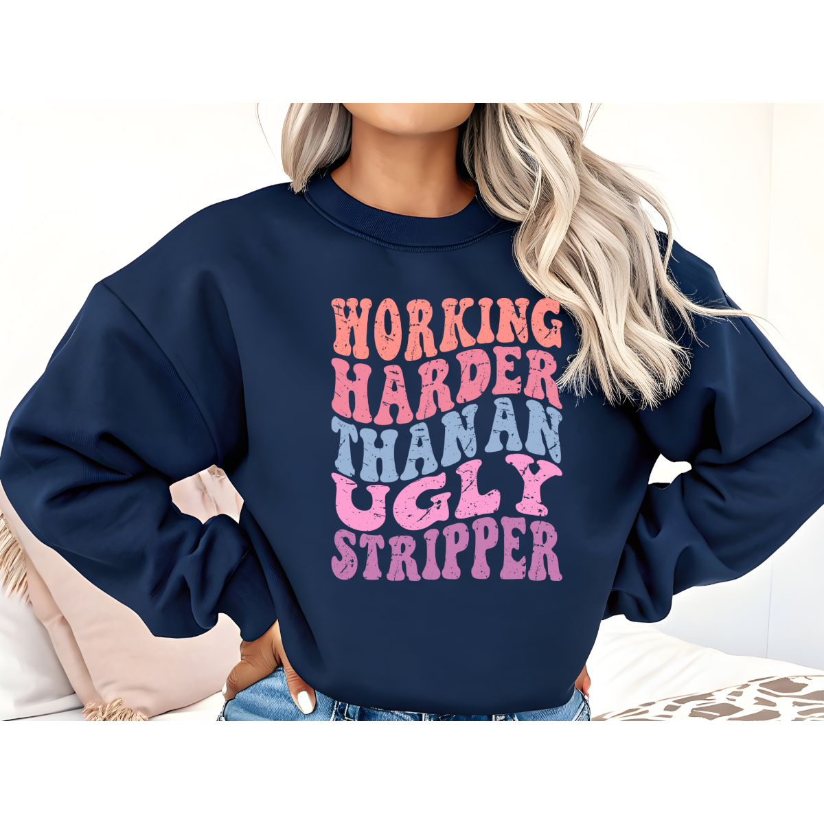 Working Harder Than An Ugly Stripper DTF Transfer