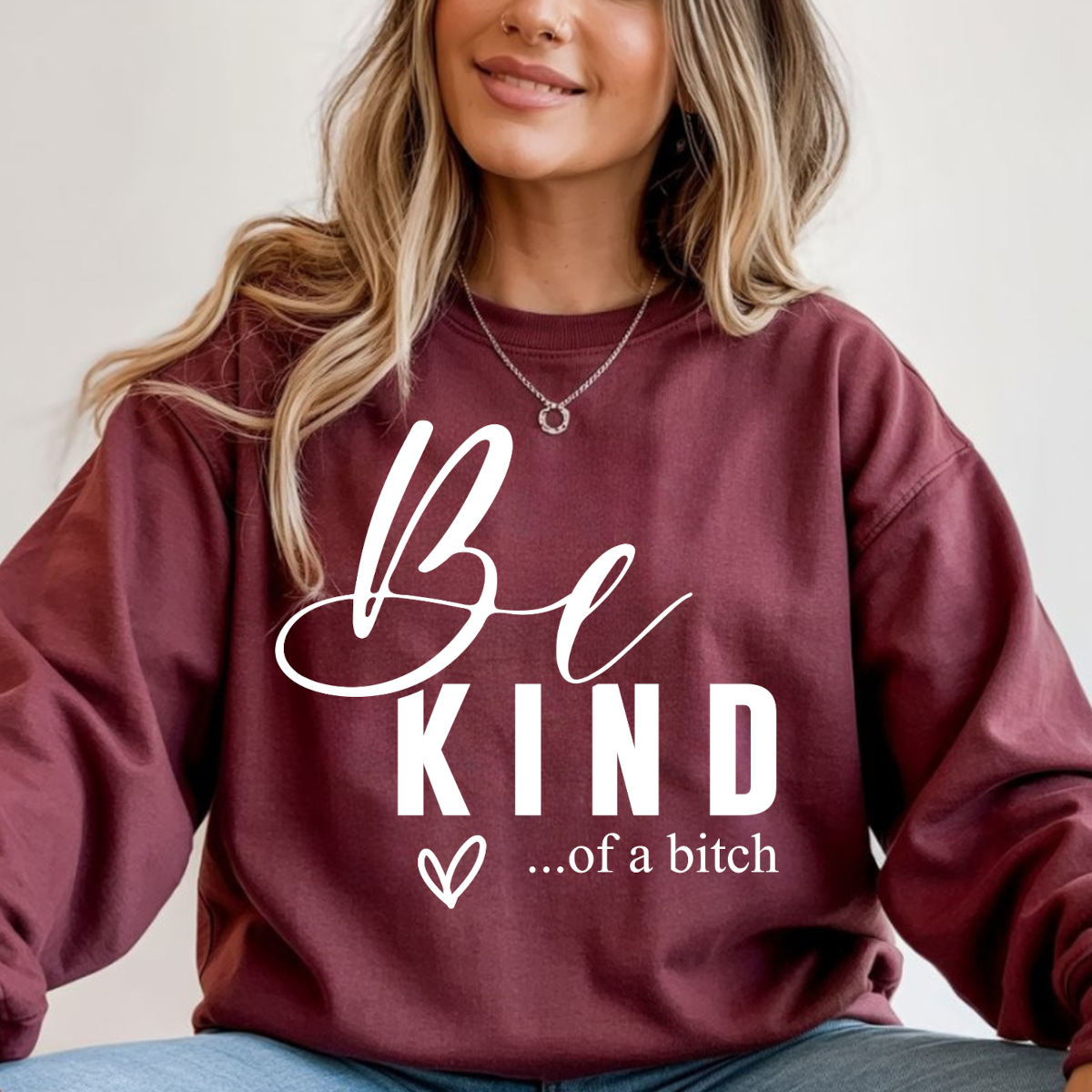 Be Kind Of A Bitch DTF Transfer