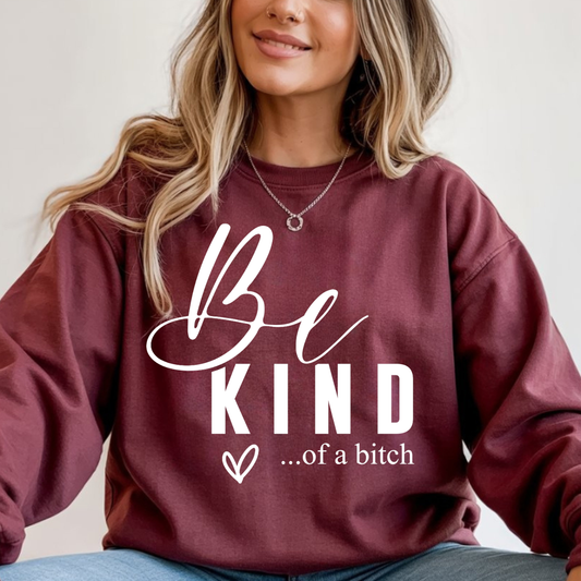 Be Kind Of A Bitch DTF Transfer