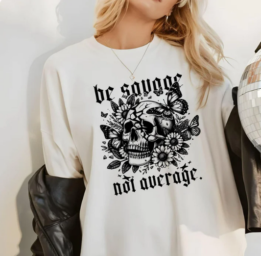 Design - Be Savage Not Average (Glitter)