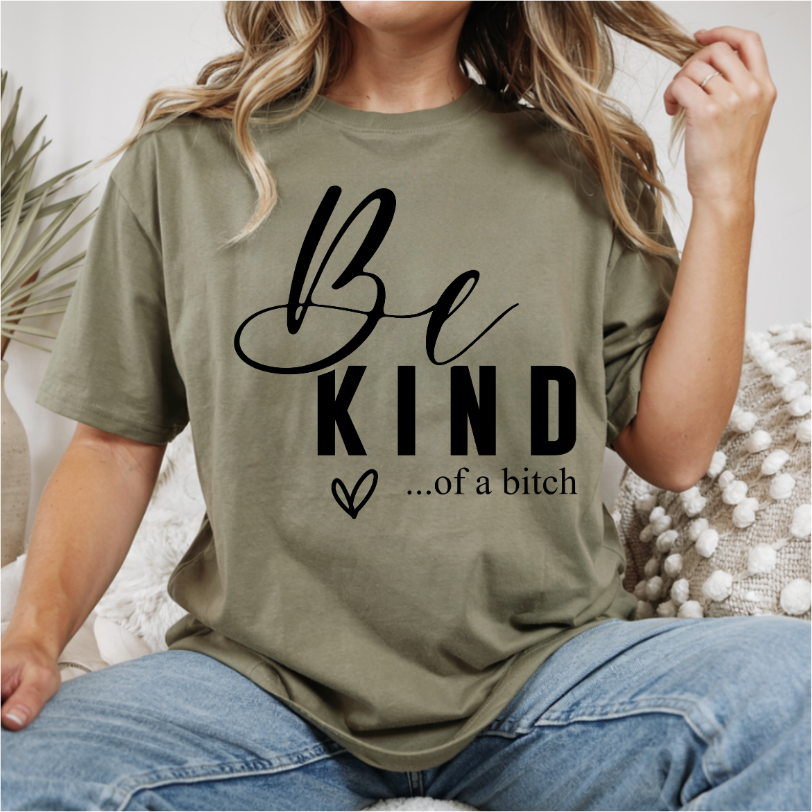 Be Kind Of A Bitch DTF Transfer