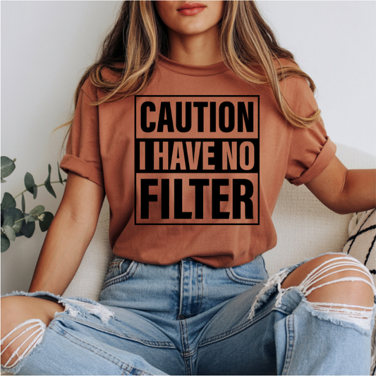 Caution I Have No FIlter Bold DTF Transfer