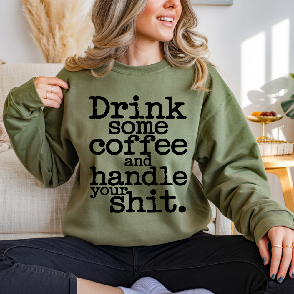 Drink Some Coffee and Handle Your Shit DTF Transfer