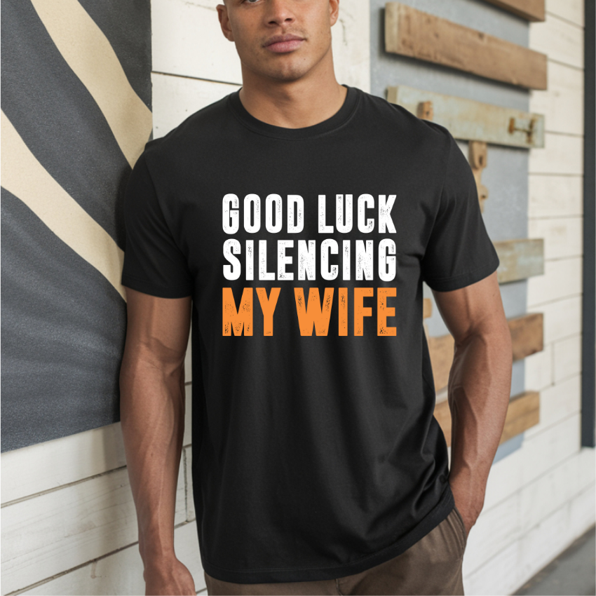 Good Luck Silencing My Wife DTF Transfer
