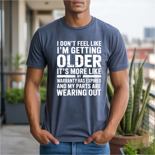 I Don't Feel Like I'm Getting Older DTF Transfer