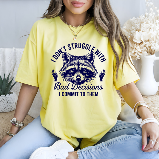 I Don't Struggle With Bad Decisions Raccoon DTF Transfer