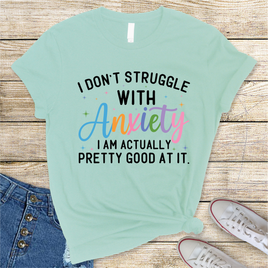 I Don't Struggle With Anxiety DTF Transfer