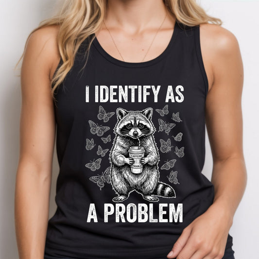 I Identify As A Problem Raccoon DTF Transfer