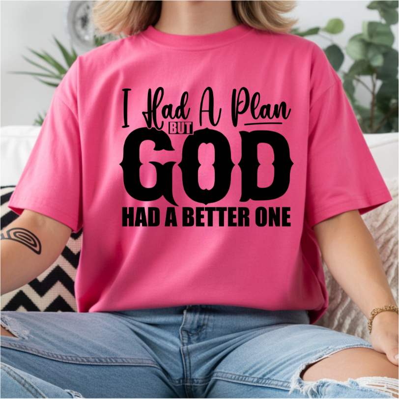 I Had A Plan But God Had A Better One DTF Transfer