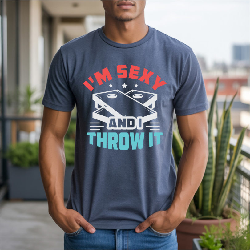 I'm Sexy And I Throw It Cornhole DTF Transfer