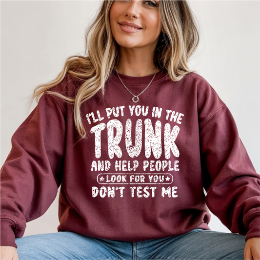 I'll Put You In The Trunk DTF Transfer