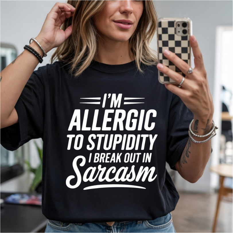 I'm Allergic To Stupidity DTF Transfer