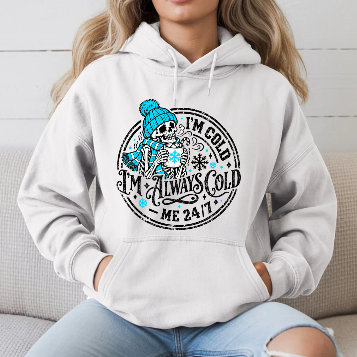 I'm Cold I'm Always Cold 24/7 DTF Transfer