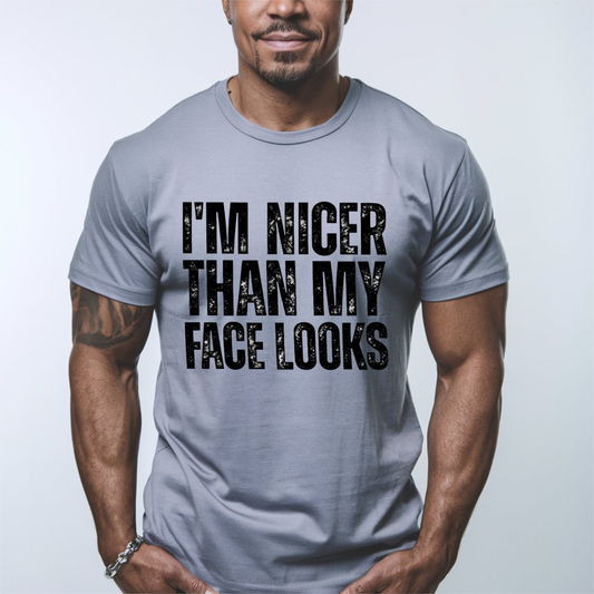 I'm Nicer Than My Face Looks DTF Transfer