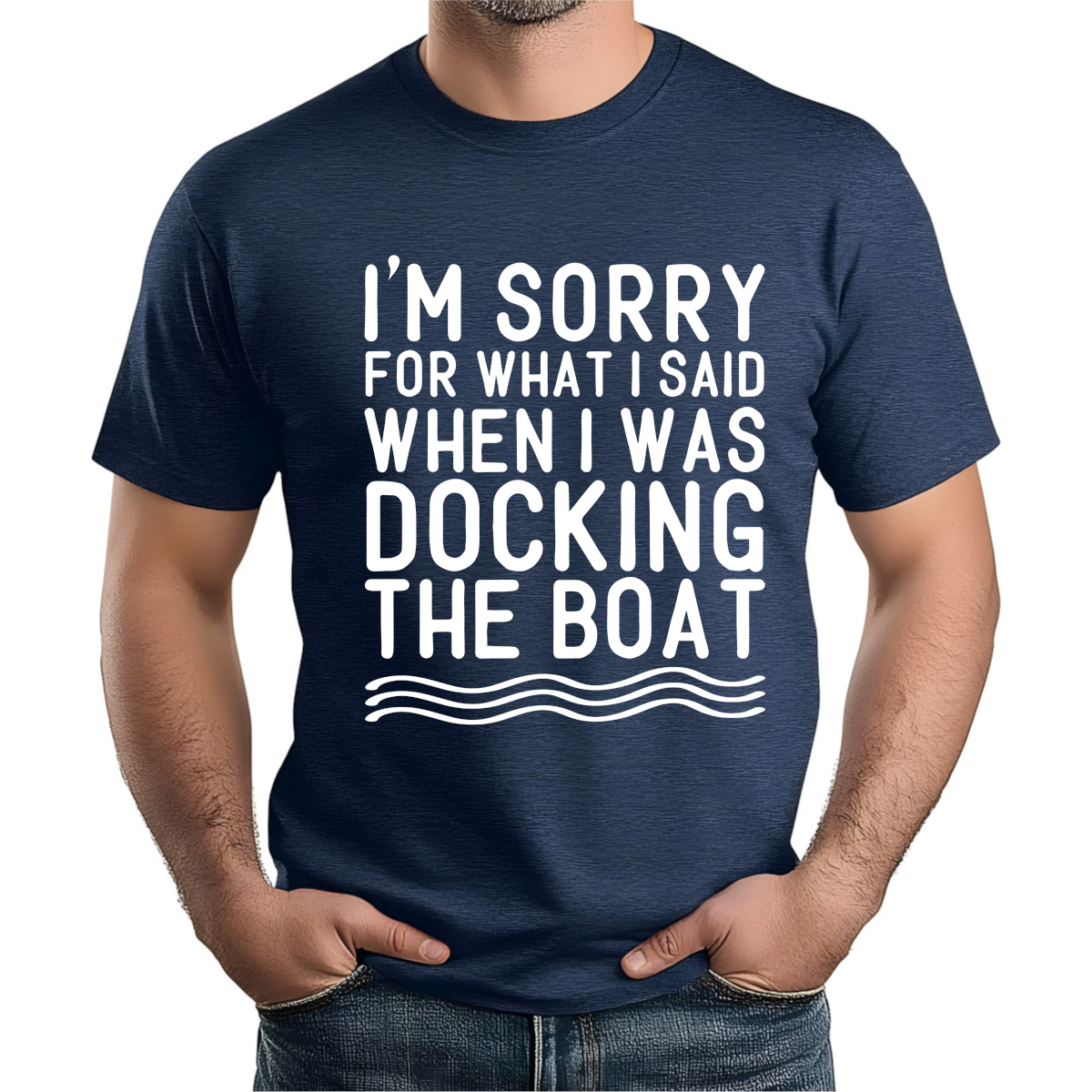 I'm Sorry For What I Said When I Was Docking The Boat DTF Transfer