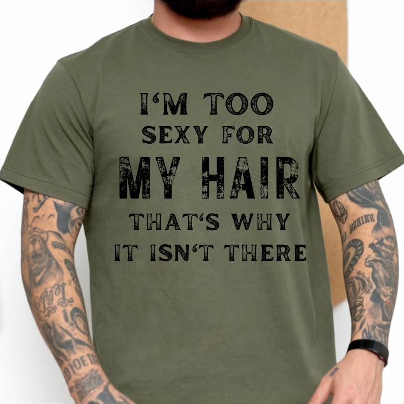 I'm To Sexy For My Hair DTF Transfer