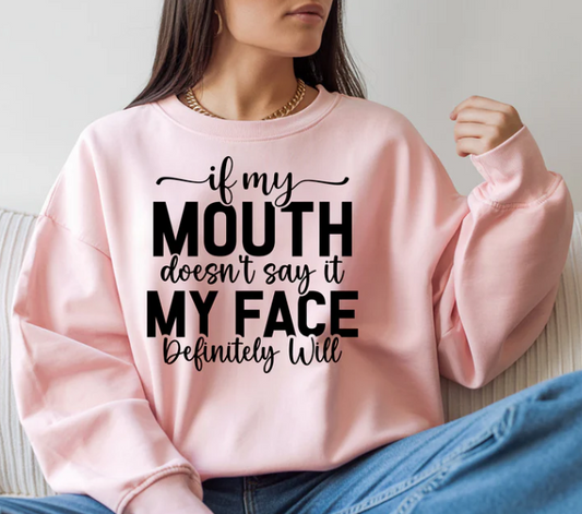 Design - If My Mouth Doesn't Say It My Face Will