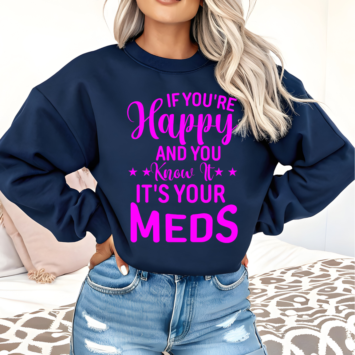 If You're Happy And You Know It It's Your Meds PINK DTF Transfer