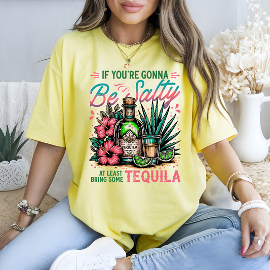 If you're Gonna Be Salty Bring Tequila DTF Transfer