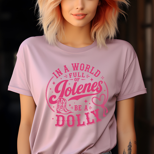 In A World Full Of Jolenes Be A Dolly Pink Heart Rope DTF Transfer
