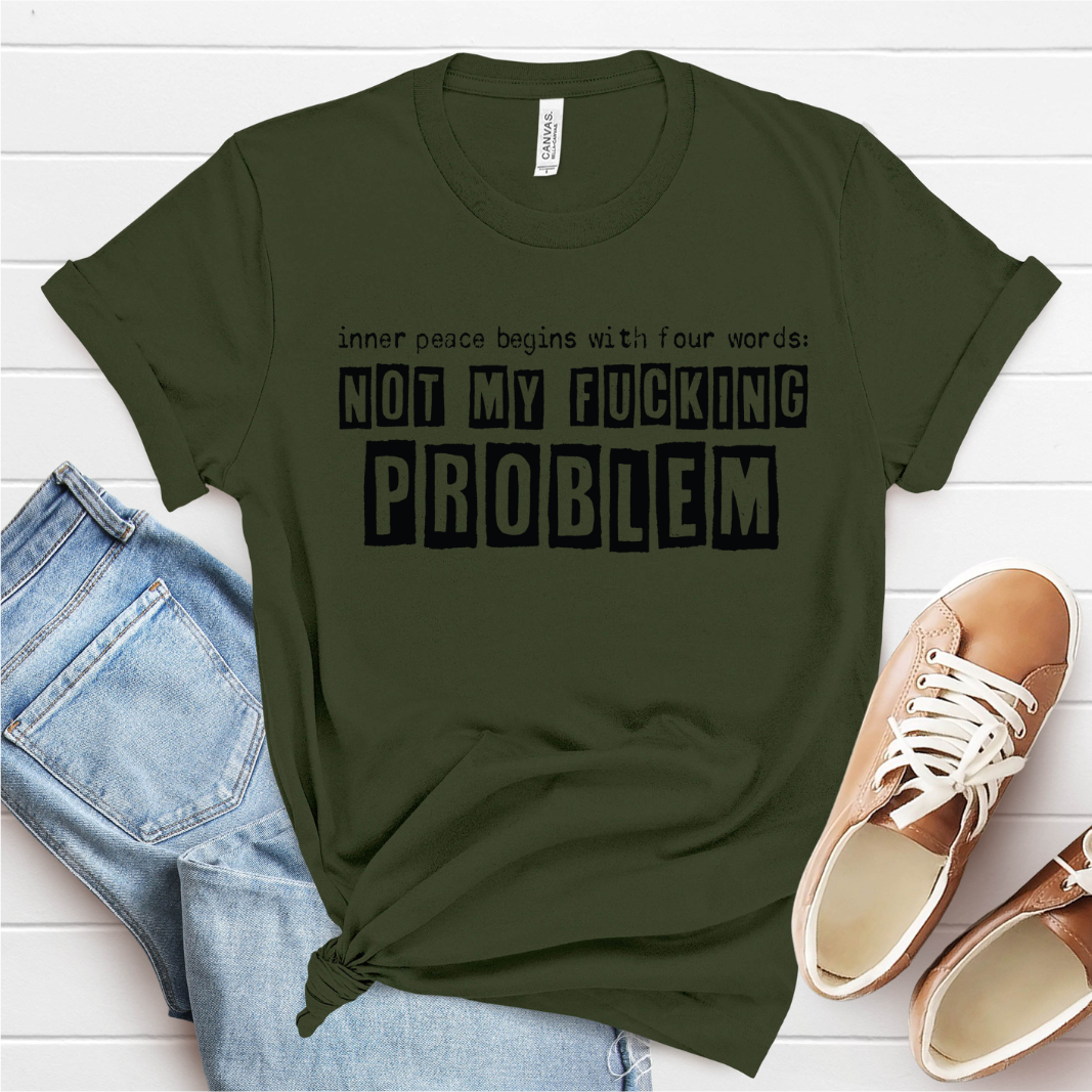 Inner Peace Begins With Four Words BIG PROBLEM DTF Transfer