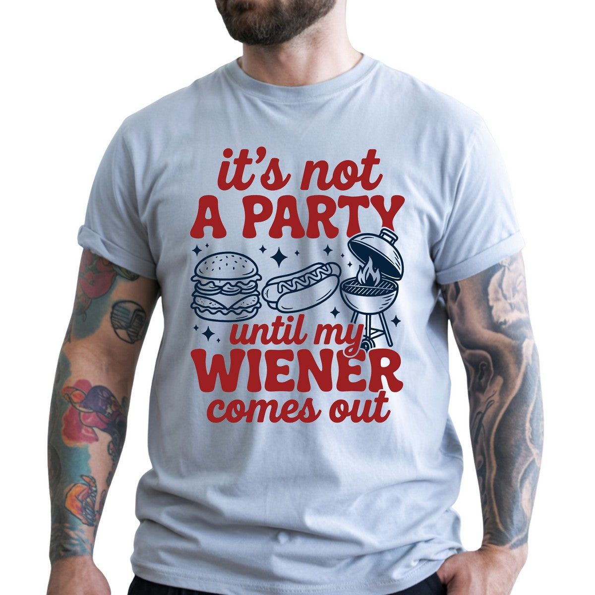 It's Not A Party Until My Wiener Comes Out DTF Transfer