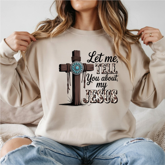 Let Me Tell You About My Jesus Western DTF Transfer