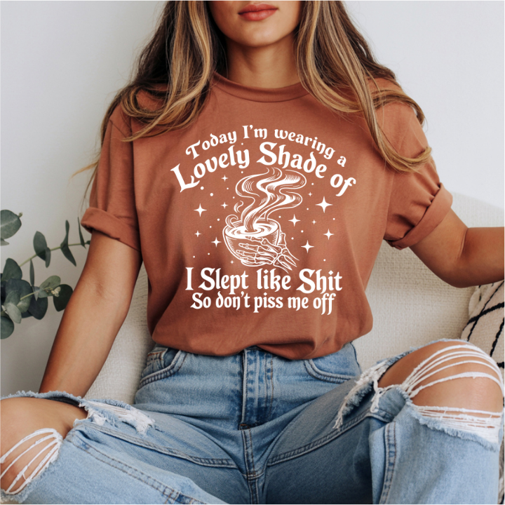 Lovely Shade Of I Slept Like Shit DTF Transfer