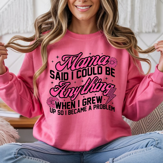 Mama Said I Could Be Anything DTF Transfer