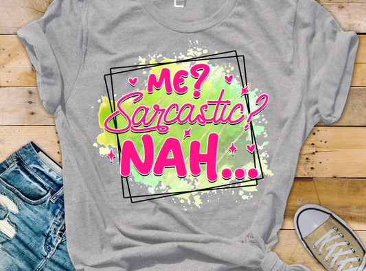 Design - Me Sarcastic Nah