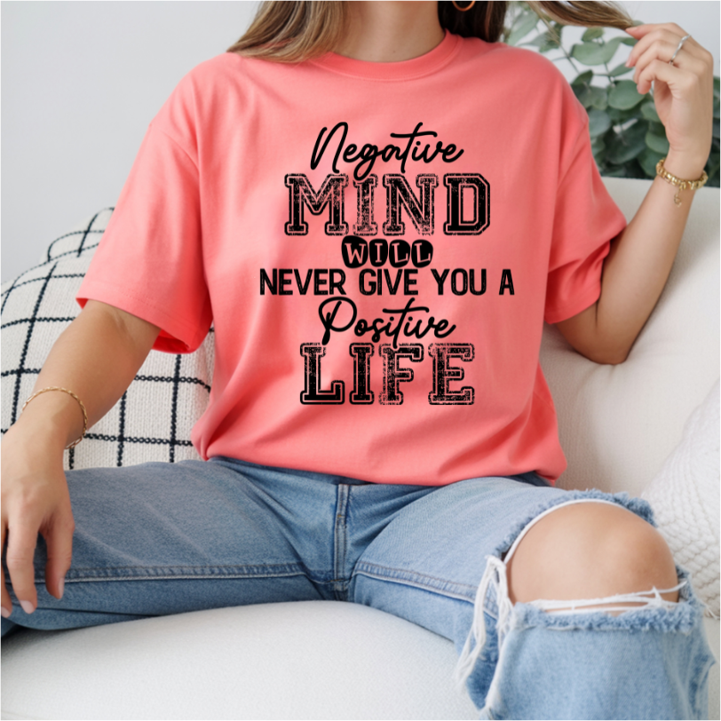 Negative Mind Positive Life DTF Transfer