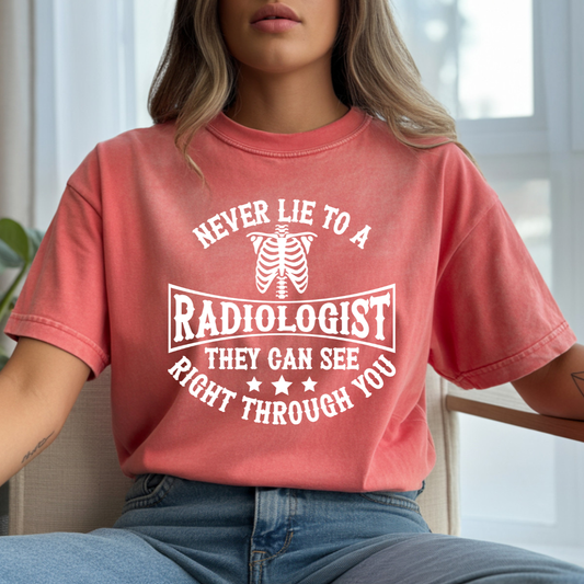 Never Lie To A Radiologist They Can See Right Through You DTF Transfer