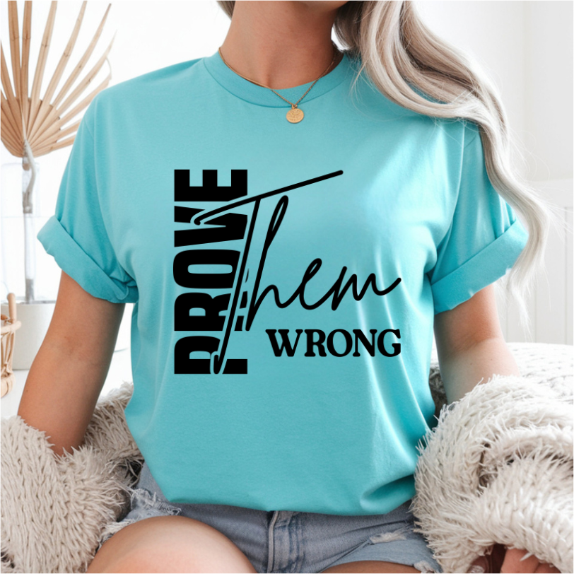 Prove Them Wrong DTF Transfer