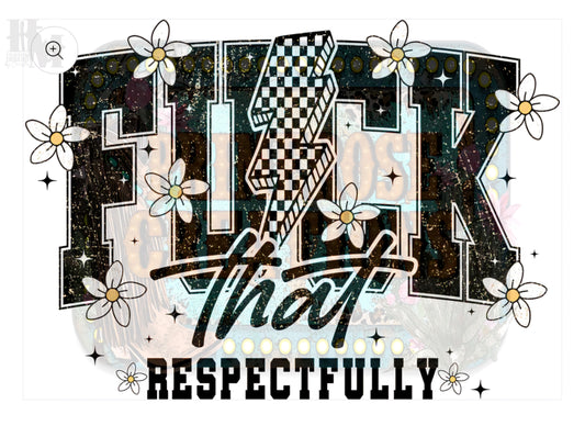 Design - Fuck That Respectfully