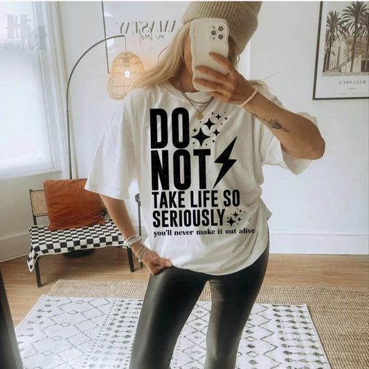 Design - Do Not Take Life Seriously