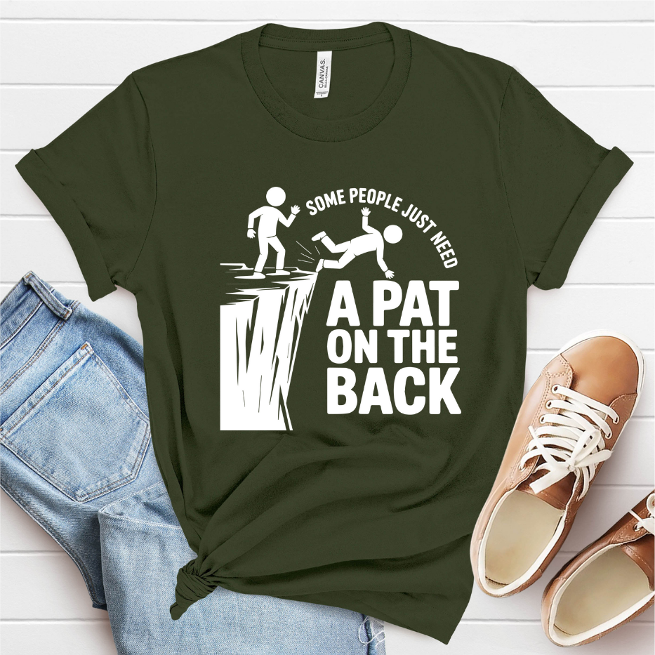 Some People Just Need A Pat On The Back DTF Transfer