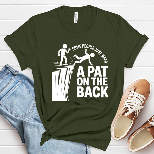 Some People Just Need A Pat On The Back DTF Transfer