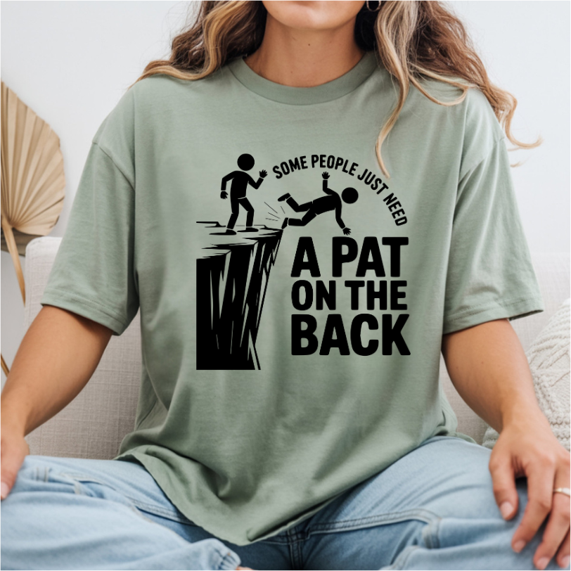Some People Just Need A Pat On The Back DTF Transfer