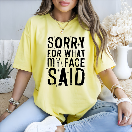 Sorry For What My Face Said DTF Transfer